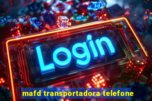 mafd transportadora telefone